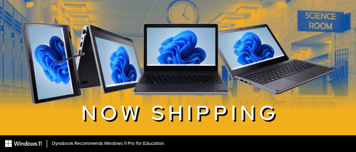 Dynabook E11 Series Windows 11 Pro Laptops and 2-in-1s for K-12 Education Now Shipping